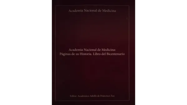 Portada de Academia Nacional de Medicina. Páginas de su historia. Libro del Bicentenario
