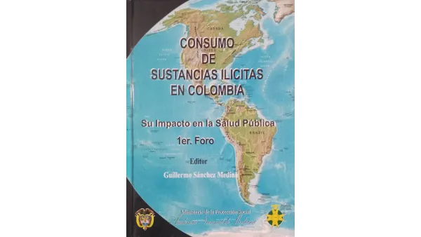 Portada de Consumo de Sustancias Ilícitas en Colombia. Su Impacto en la Salud Pública 1º. Foro