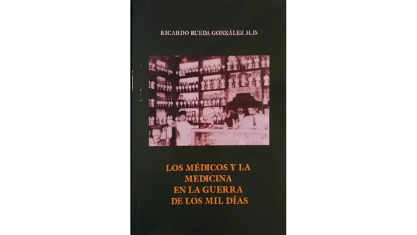 Portada de Los médicos y la medicina en la Guerra de los mil días