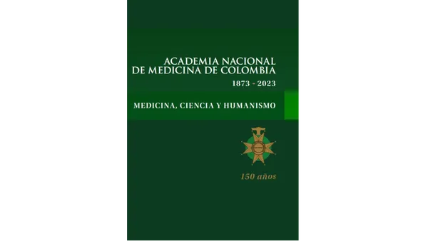 Portada de Medicina, Ciencia y Humanismo. Academia Nacional de Medicina 150 años