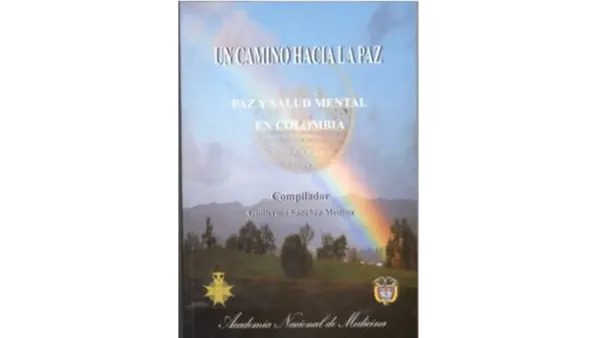 Portada de Un camino hacia la paz. Paz y salud mental en Colombia