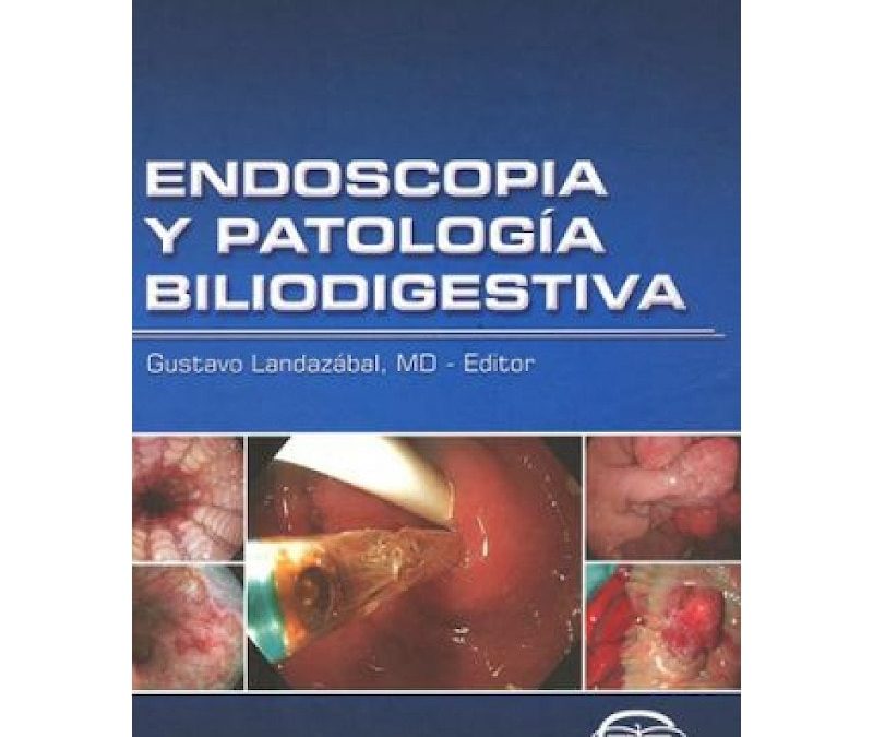 Endoscopia y patología Bilio-digestiva