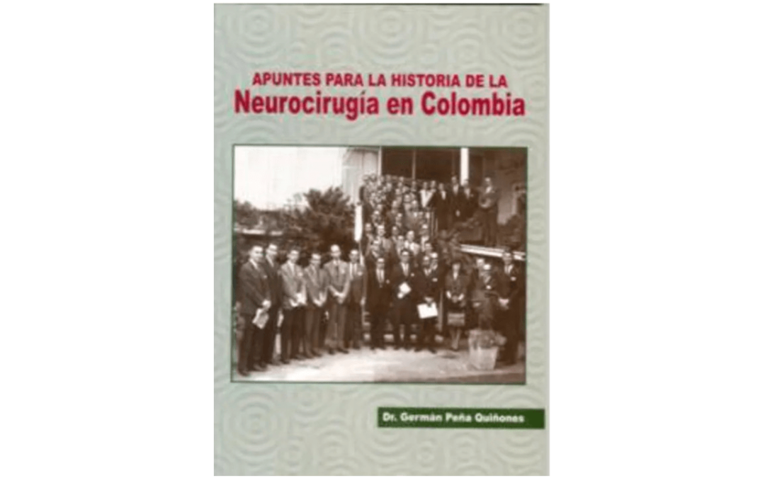 Apuntes para la historia de la Neurocirugía en Colombia