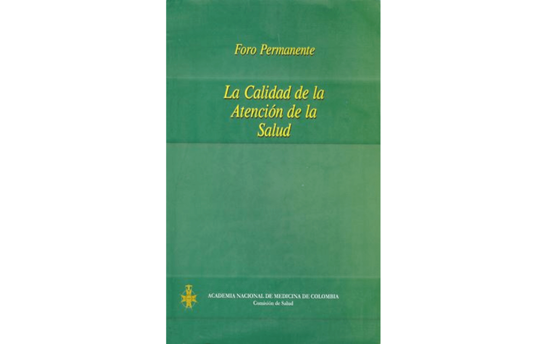 La Calidad de la Atención de la Salud.