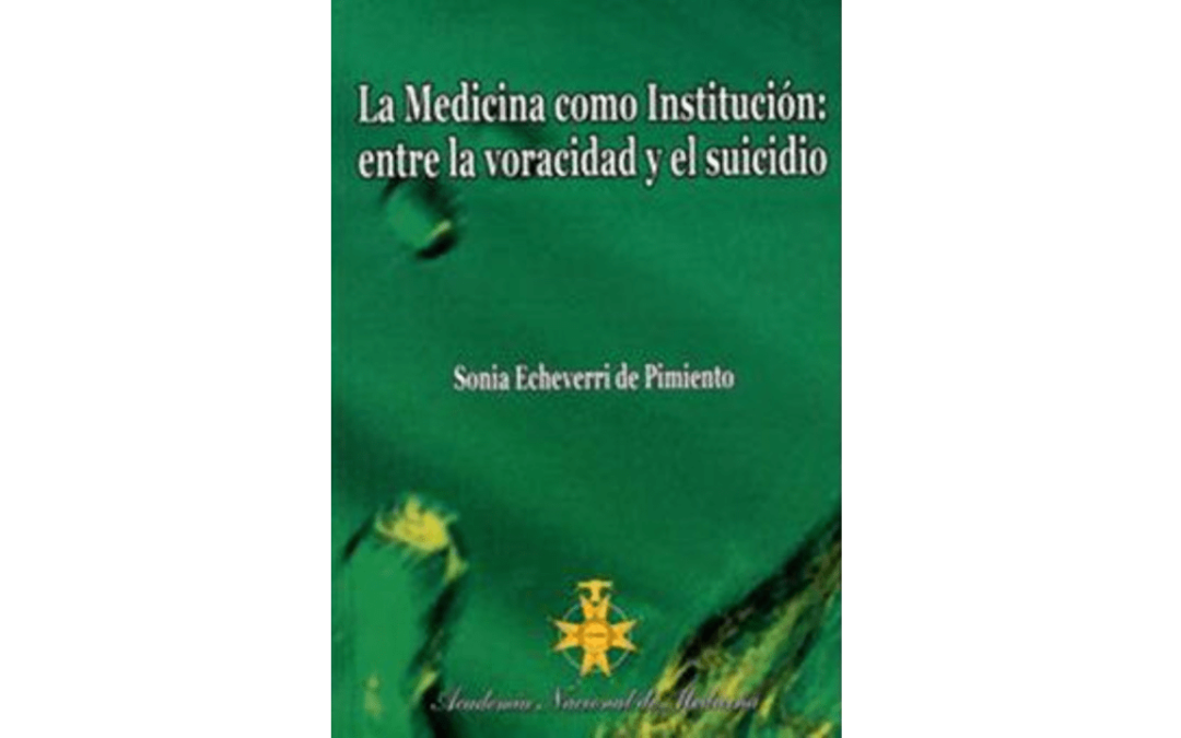 La Medicina como Institución: entre la voracidad y el suicidio