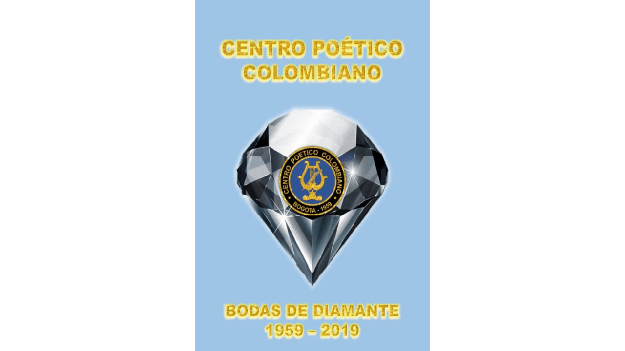 Centro Poético Colombiano. Bodas de Diamante 1959-2019. Historia-Poemas V