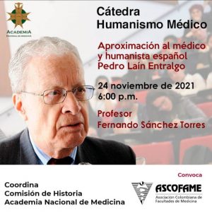 Catedra Humanismo Médico-Aproximación al médico y humanista español Pedro Laín Entralgo