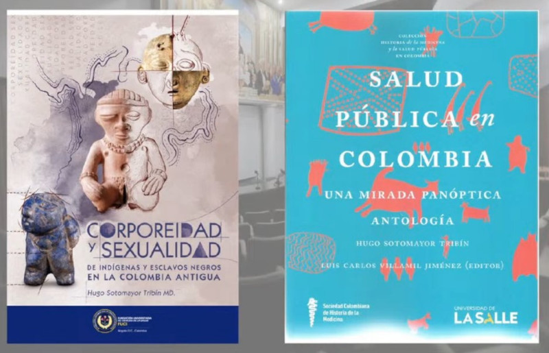 Presentación de los libros «Corporeidad y sexualidad de indígenas y negros esclavos en la Colombia antigua» y «Salud pública en Colombia : una mirada panóptica. Antología»