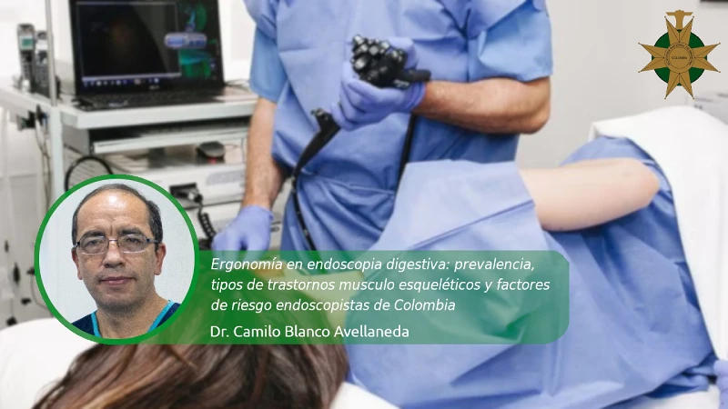 Ergonomía en endoscopia digestiva: prevalencia, tipos de trastornos musculo esqueléticos y factores de riesgo endoscopistas de Colombia