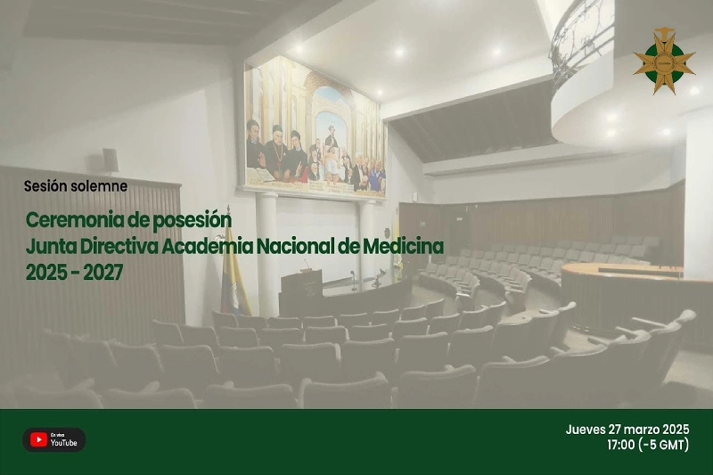 Sesión Solemne: Posesión Junta Directiva Academia Nacional de Medicina 2025-2027